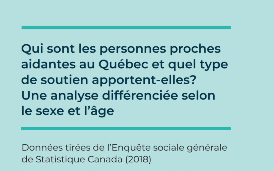 Who are Quebec’s informal or family caregivers and what kinds of support do they provide? An age and gender-based analysis