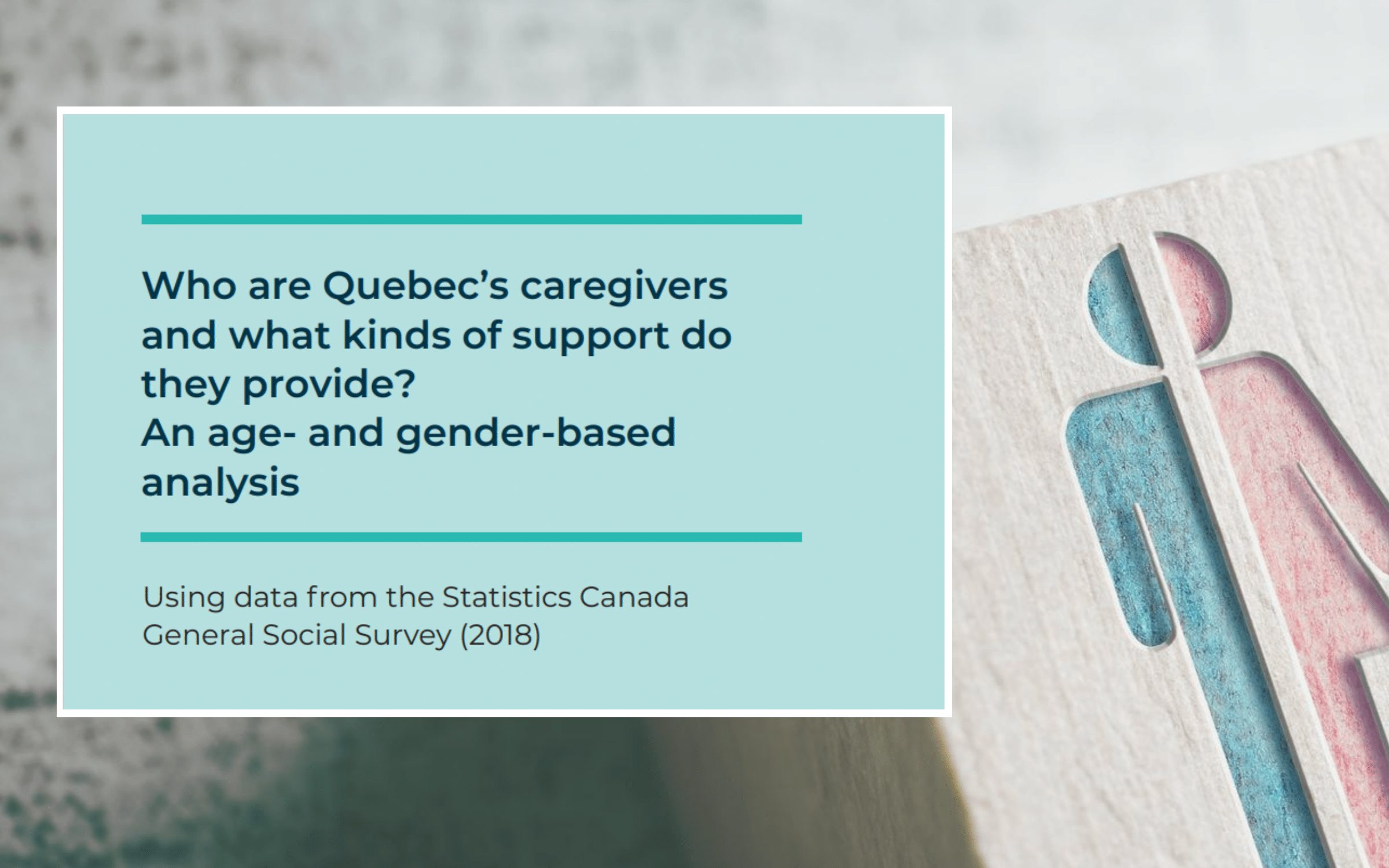 Now available in English: Who are Quebec’s caregivers and what kinds of support do they provide? An age- and gender-based analysis